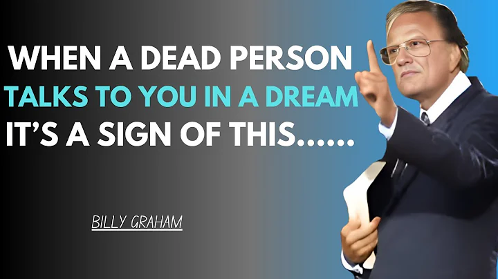When a Dead Person Talks to You in a Dream, It’s a Sign of This... | Billy Graham Sermons