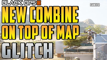 COD Black Ops 3 Glitches NEW ON TOP OF MAP On Combine| BO3 Multiplayer Glitches
