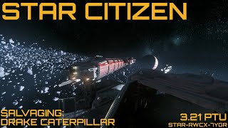 STAR CITIZEN | 3.21 PTU Caterpillar Salvage run