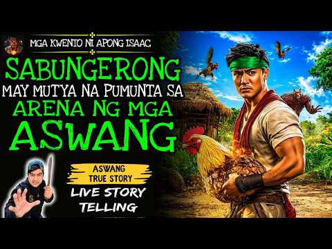SABUNGERONG MAY MUTYA NA PUMUNTA SA ARENA NG MGA ASWANG | Aswang True Story