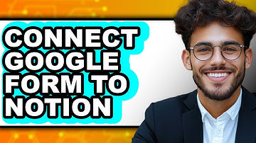 How to Connect Google Form to Notion (full Guide)