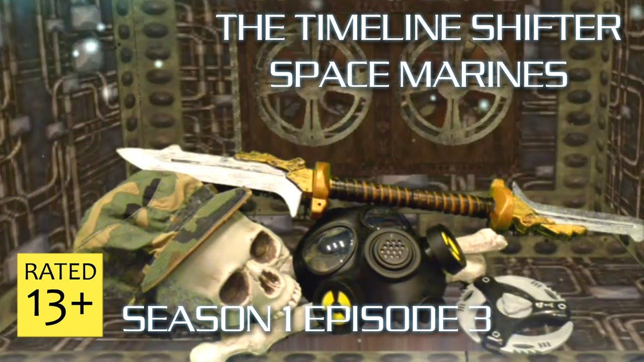 The Timeline Shifter: Space Marines - S1E3 (Create4U) 