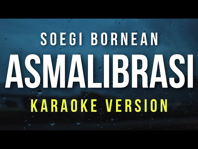 Asmalibrasi - Soegi Bornean (Karaoke) class=