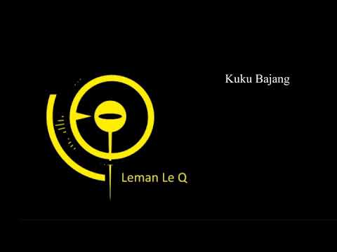 Kuku Bajang | Leman Le Q