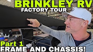 BRINKLEY RV Factory Tour: FRAME AND CHASSIS &  PREVENTING FRAME FLEX! PART 1 of 5