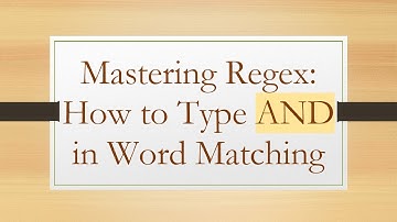 Mastering Regex: How to Type AND in Word Matching