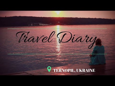 Travel Diary | Ternopil Ukraine. Best places to visit