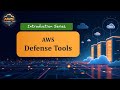 AWS Defense Tools - Introduction Series