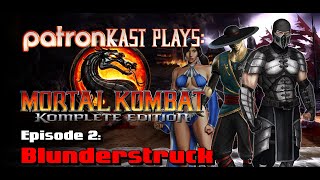 Patronkast Plays - Mortal Kombat 9 Episode 2: MK2