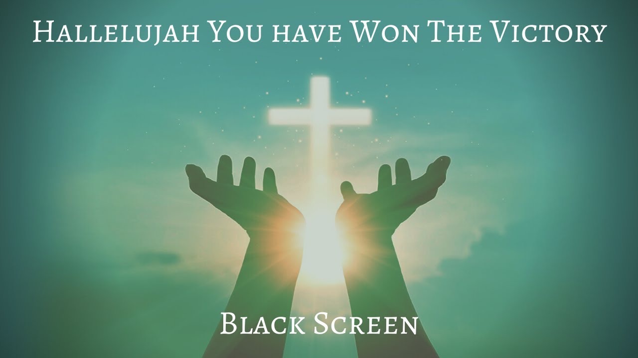 Hallelujah You have Won The Victory  12 HOUR BLACK SCREEN  Worship Instrumental