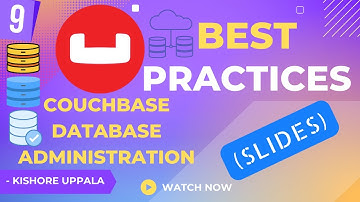 Module 9 - Best Practices For Deploying a CB Cluster_05 - Hands-On Couchbase DBA | Kishore Uppala