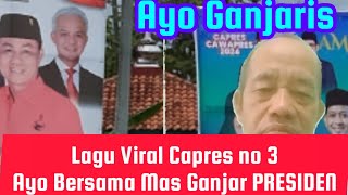 Viral Lagu Bersama Mas Ganjar Capres No 3 Presideen 2024 @INFOMedia14426
