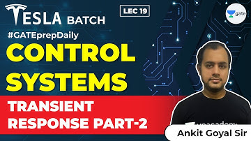 Control Systems | Transient Response Part-2 | Lec 19 | GATE Electrical and Electronics Engineering