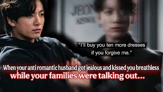 Jk ff | When ur anti romantic husband got jealous and kissed u breathless while ur families were out