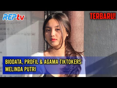 TERBARU! Biodata, Profil & Agama TikTokers Melinda Putri