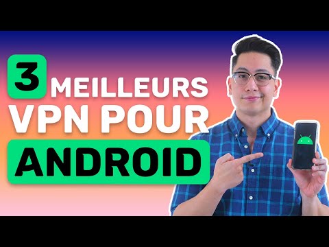 Meilleur VPN pour Android 2022 | 3 VPN pour tous vos besoins sur Android !