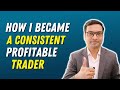 How I Became A Consistent Profitable Trader - Vivek Singhal | How To Become a Successful Trader