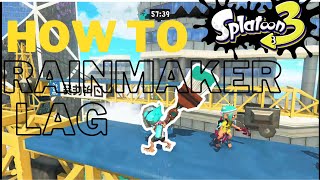 How to do RAINMAKER LAGS in Splatoon 3 (With Timings)