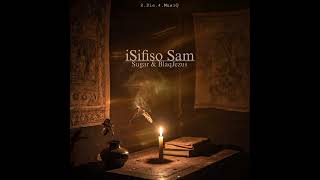 Isifiso Sam  Sugar U0026 Blaqjezus Ft Villa Dumoney