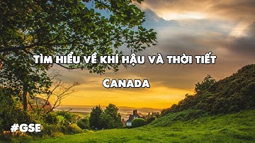 Tìm hiểu về khí hậu và thời tiết tại Canada