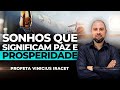 5 SONHOS QUE SIGNIFICAM PAZ E PROSPERIDADE BEM PRÓXIMOS - Profeta Vinicius Iracet