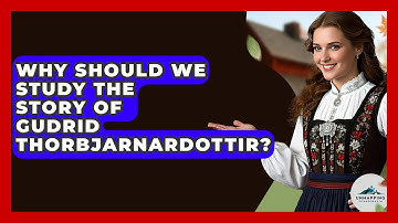 Why Should We Study The Story Of Gudrid Thorbjarnardottir? - Unmapping Scandinavia