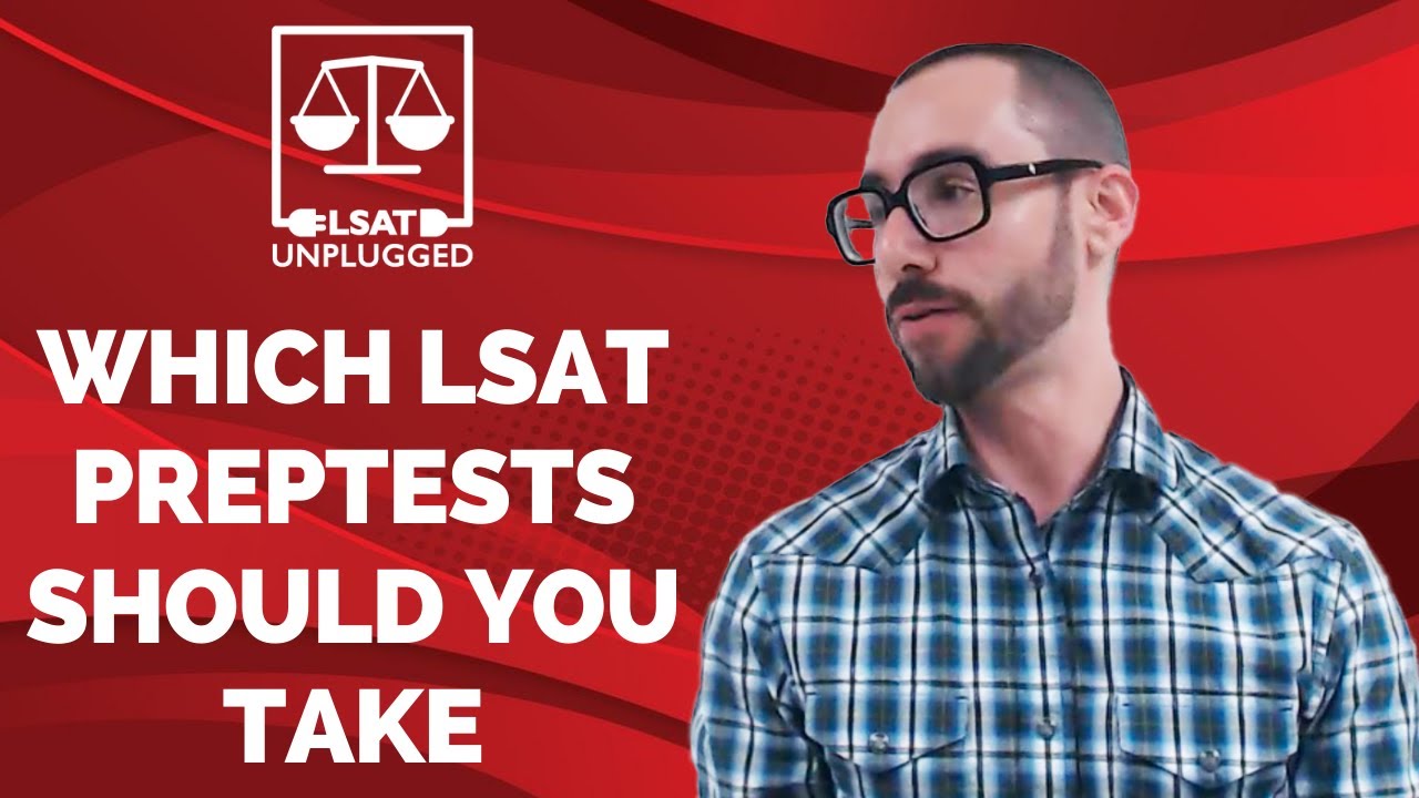 Which LSAT PrepTests Should You Take Before Test Day
