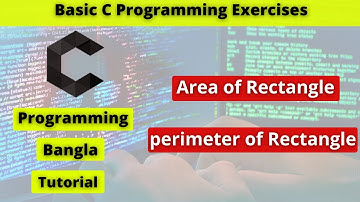C programming bangla tutorial 10 | Area of rectangle,Area of perimeter