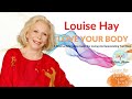 Louise Hay-Love Your Body