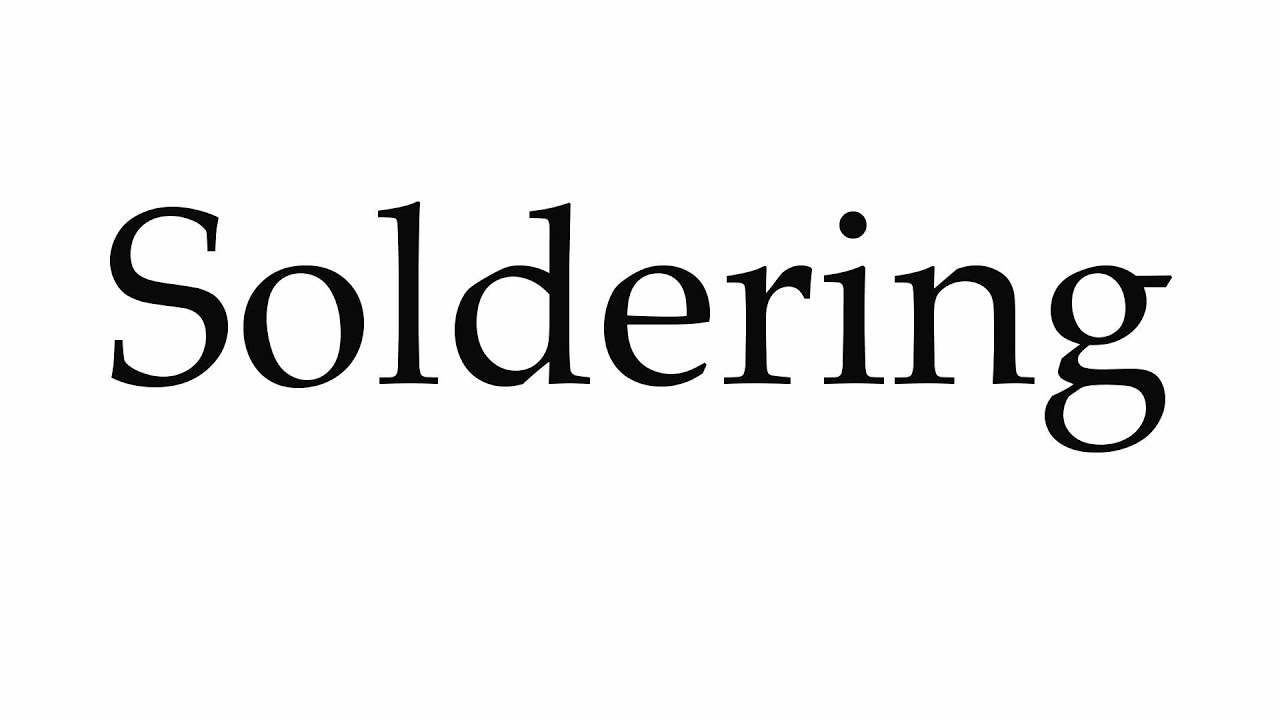 How to Pronounce Soldering YouTube