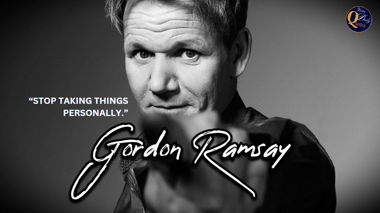 [DAILY QUOTES] “Stop taking things personally.” | Gordon Ramsay's ...