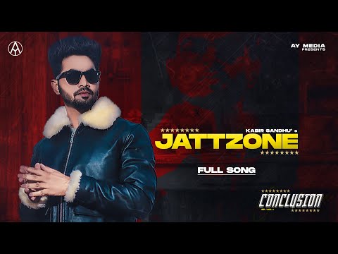 JATTZONE(Full Song)- Kabir Sandhu | Conclusion | Latest Punjabi Songs 2021 | New Punjabi Songs 2021
