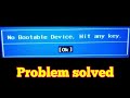No bootable device Hit any key How to solved that  problem [Digital Expo]