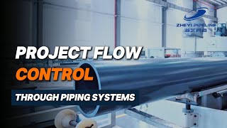 Project flow control through piping systems