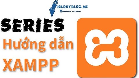 Bài 2 : hướng dẫn cài đặt mã nguồn Wordpress vào Xampp