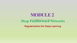Module 2 --  Deep Feedforward Networks --Part 3 --Regularization