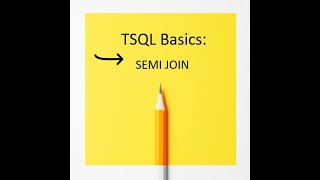 TSQL Basics Part 5: SEMI JOIN