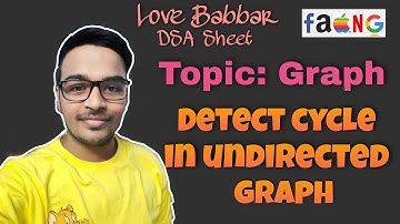 Detect cycle in a Undirected Graph | Graph | Love Babbar DSA Sheet [Explaination + CODE]🔥