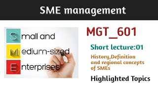 MGT601 short lecture:01 | SME management | intro ,history definition of SME | mgt601 best lectures |