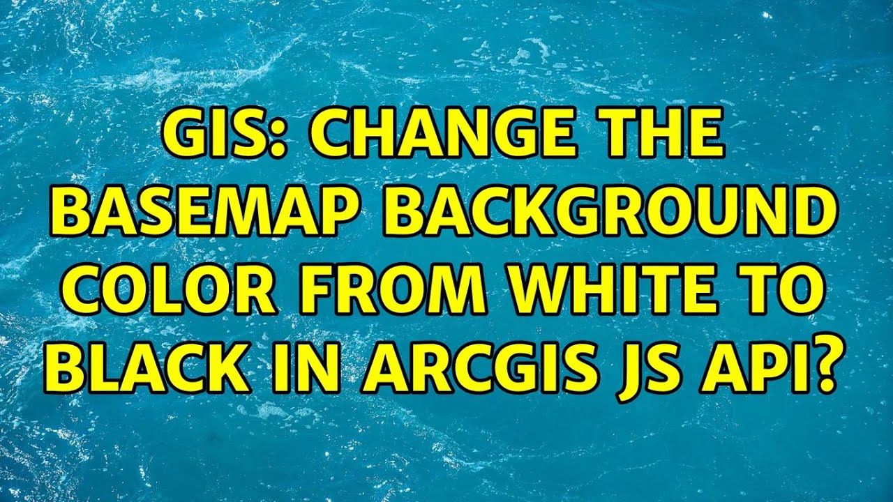 GIS: Change the basemap background color from white to black in arcgis ...