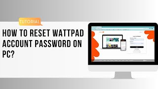 How to Reset Wattpad Account Password on Pc