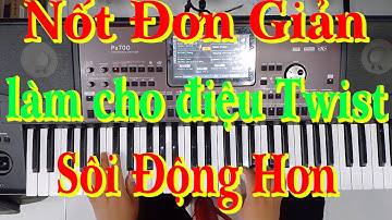 Chỉ vài nốt đơn giản làm cho điệu Twist sôi động hơn | Hướng dẫn Trần Khánh