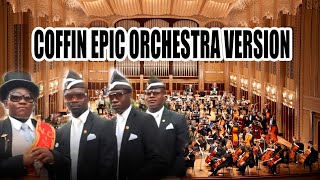 Coffin Meme -  SAD EPIC ORCHESTRA VERSION - ASTRONOMIA