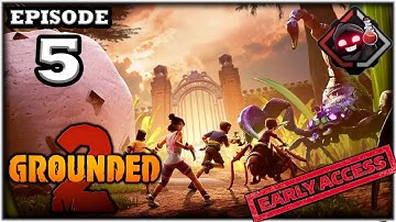 Mukluk Plays Grounded 2 (Early Access) Part 5