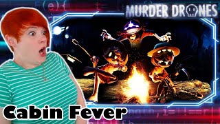 THAT SCARED ME!!! Murder Drones 1x04 Episode 4: Cabin Fever Reaction