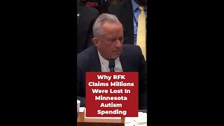 Why RFK Claims Millions Were Lost In Minnesota Autism Spending