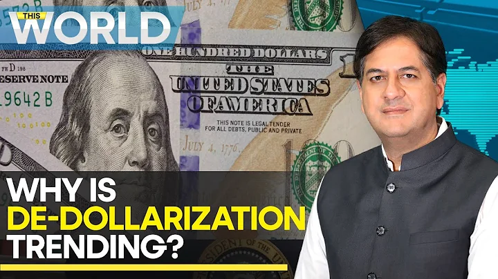 Why are countries pushing for de-dollarization? | This World - DayDayNews