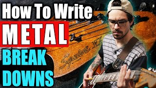 How To Write Metal Breakdowns on Guitar & Drums