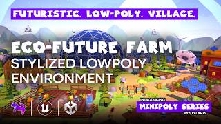 Eco-Future Farm Village | Stylized Lowpoly Environment | URP Showcase | Unity | Minipoly