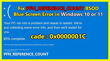 How To Fix PFN_REFERENCE_COUNT BSOD Blue Screen Error in Windows 10 or 11